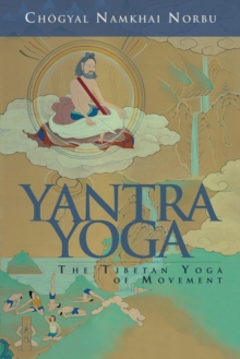 Yantra Yoga: Tibetan Yoga of Movement