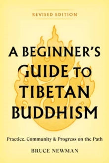 A Beginner’s Guide to Tibetan Buddhism: Practice, Community, and Progress on the Path
