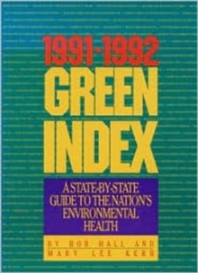 Image for The 1991-1992 Green Index : A State-By-State Guide To The Nation's Environmental Health