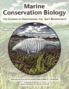 Image for Marine conservation biology  : the science of maintaining the sea's biodiversity