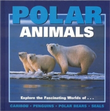 Image for Polar animals  : exploring the fascinating worlds of caribou, penguins, polar bears, seals