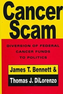 Image for Cancerscam  : the diversion of Federal cancer funds to politics