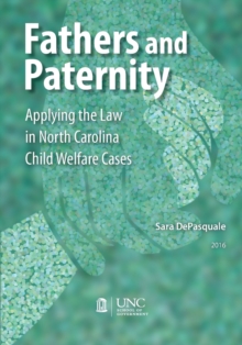 Image for Fathers and Paternity : Applying the Law in North Carolina Child Welfare Cases