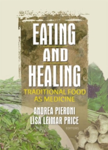 Image for Eating and healing  : traditional food as medicine