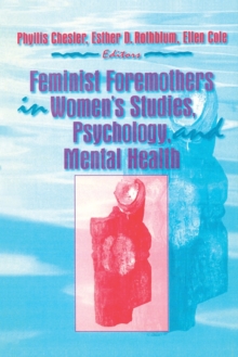 Image for Feminist Foremothers in Women's Studies, Psychology, and Mental Health