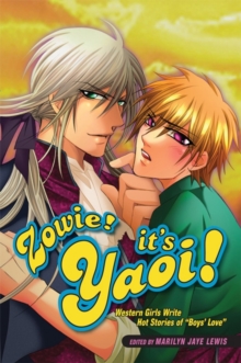 Image for Zowie! it's Yaoi! : Western Girls Write Hot Stories of Boys' Love