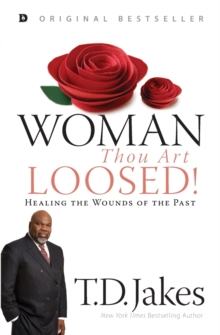 Image for Woman, Thou Art Loosed : Healing the Wounds of the Past