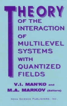 Theory of the Interaction of Multilevel Systems with Quantized Fields