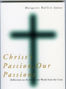 Christ's Passion, Our Passions