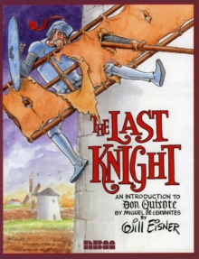 Image for The last knight  : an introduction to Don Quixote by Miguel de Cervantes