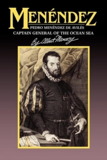 Image for Menendez: Pedro Menendez de Aviles, Captain General of the Ocean Sea