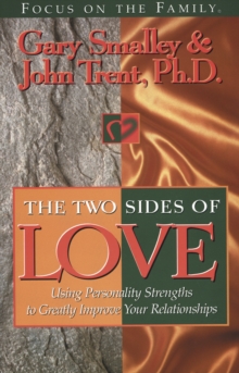 Image for The Two Sides of Love: What Strengthens Affection, Closeness and Lasting Commitment