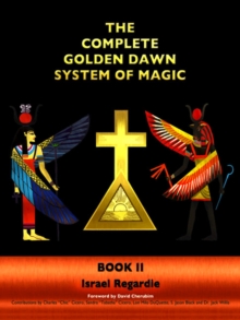 Image for The Complete Golden Dawn System of Magic : Book II