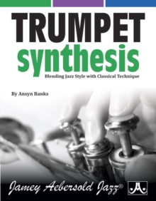 Image for Trumpet Synthesis : Blending Jazz Style with Classical Technique