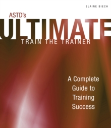Image for ASTD Ultimate Train the Trainer : Building Tomorrow's Trainers the ASTD Way!