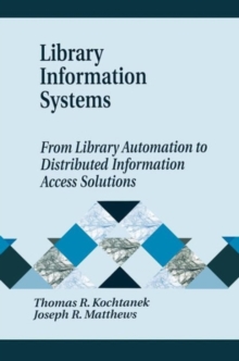 Library Information Systems: From Library Automation to Distributed Information Access Solutions