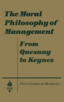Moral Philosophy of Management: From Quesnay to Keynes