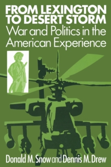 Image for From Lexington to Desert Storm : War and Politics in the American Experience