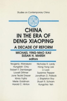 China in the Era of Deng Xiaoping: A Decade of Reform