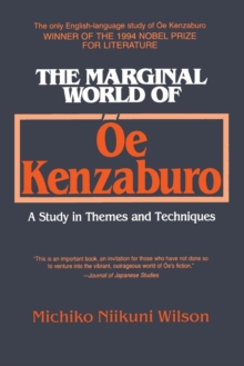 Image for The Marginal World of Oe Kenzaburo: A Study of Themes and Techniques