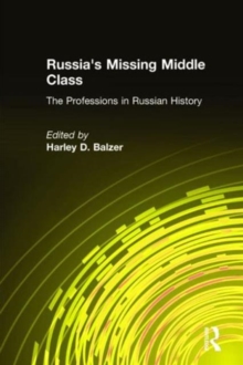 Russia's Missing Middle Class: The Professions in Russian History