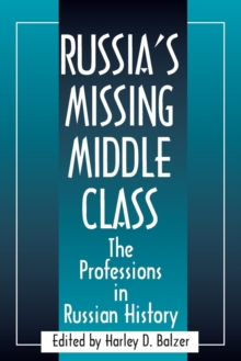 Russia's Missing Middle Class: The Professions in Russian History
