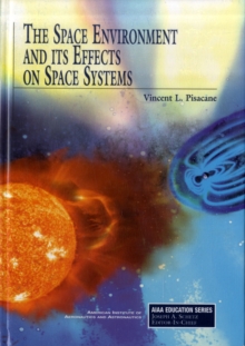 Space Environment and Its Effects on Space Systems