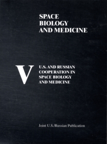 Image for U.S. and Russian Cooperation in Space Biology and Medicine: v. 5