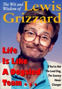 LIFE IS LIKE A DOGSLED TEAM