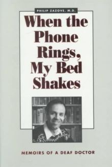 Image for When the Phone Rings, My Bed Shakes : Memoirs of a Deaf Doctor