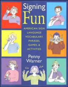 Signing Fun - American Sign Language Vocabulary, Phrases, Games and Activities