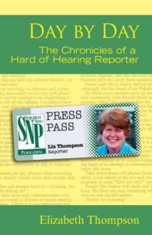 Image for Day by Day - the Chronicles of a Hard of Hearing Reporter