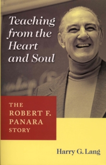 Image for Teaching from the Heart and Soul: The Robert F. Panara Story