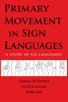 Image for Primary movement in sign languages: a study of six languages