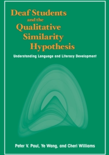 Image for Deaf Students and the Qualitative Similarity Hypothesis: Understanding Language and Literacy Development