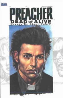 Image for Preacher Dead Or Alive The Collected Covers SC