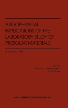 Image for The Astrophysical Implications of the Laboratory Study of Presolar Materials