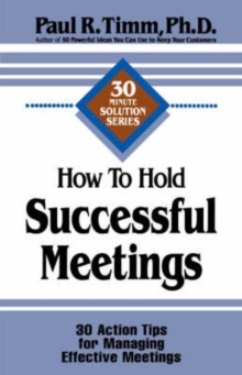 Image for How to hold successful meetings  : 30 action tips for managing effective meetings