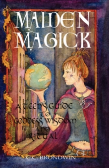 Image for Maiden magick  : a teen's guide to Goddess wisdom and ritual