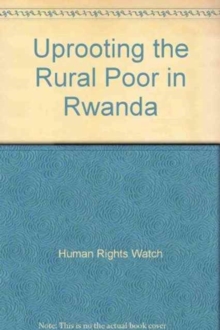 Image for Uprooting the Rural Poor in Rwanda