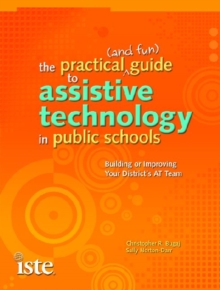 Image for The Practical (and Fun) Guide to Assistive Technology in Public Schools