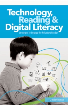 Image for Technology, Reading & Digital Literacy: Strategies to Engage the Reluctant Reader