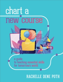 Image for Chart a New Course: A Guide to Teaching Essential Skills for Tomorrow's World
