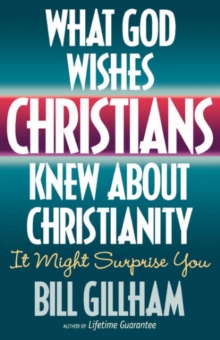 Image for What God Wishes Christians Knew about Christianity