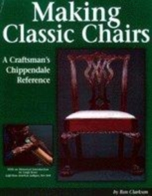 Image for MAKING CLASSIC CHAIRS : A CRAFTSMAN'S CH