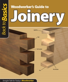 Woodworker's Guide to Joinery (Back to Basics)