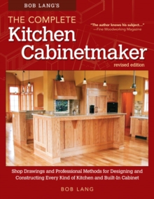 Bob Lang’s The Complete Kitchen Cabinetmaker, Revised Edition