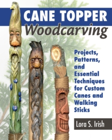 Cane Topper Wood Carving: 15 Fantastic Projects to Make