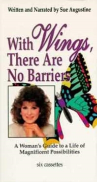 Image for With Wings, There Are No Barriers : A Woman's Guide To A Life Of Magnificent Possibilities