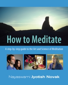 Image for How to Meditate: A Step-by-Step Guide to the Art and Science of Meditation